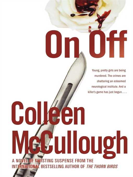 Title details for On, Off by Colleen McCullough - Wait list
